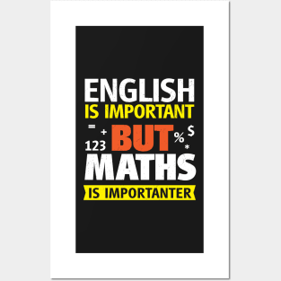 English Is Important But Maths is Importanter Posters and Art